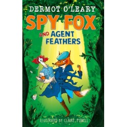 Spy Fox and Agent Feathers: A laugh-out-loud action-adventure story