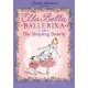 Ella Bella Ballerina and the Sleeping Beauty