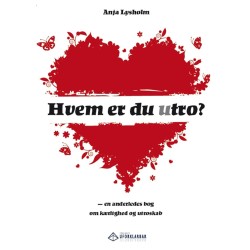 Hvem er du utro?: en anderledes bog om kærlighed og utroskab