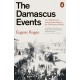 The Damascus Events: The 1860 Massacre and the Destruction of the Old Ottoman World