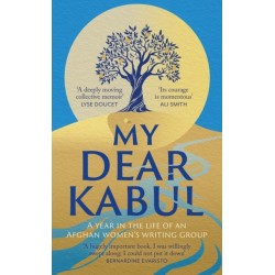 My Dear Kabul: The extraordinary diary of an Afghan women's writing group during the fall of Kabul,  as heard on R4's Book of the Week