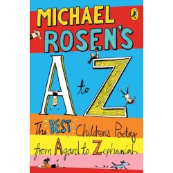 Michael Rosen's A-Z: The best children's poetry from Agard to Zephaniah