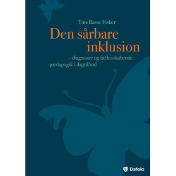 Den sårbare inklusion: Diagnoser og fællesskabende pædagogik i dagtilbud