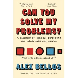 Can You Solve My Problems?: A casebook of ingenious, perplexing and totally satisfying puzzles