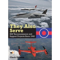 They Also Serve: RAF Reconnaissance and Support Projects Since 1945