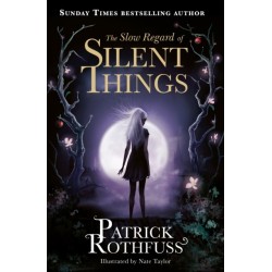 The Slow Regard of Silent Things: A Kingkiller Chronicle Novella