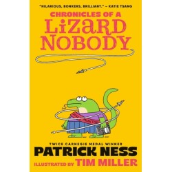 Chronicles of a Lizard Nobody: The first book in a hilarious anthropomorphic animal school series by multi-award-winning author Patrick Ness- for ages 8,9,10,11,12