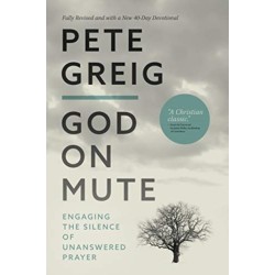 God On Mute: Engaging the Silence of Unanswered Prayer