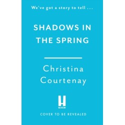 Shadows in the Spring: A brand-new, gripping, time-slip romance, filled with adventure and vivid historical detail!