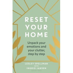 Reset Your Home: Unpack your emotions and your clutter, step by step