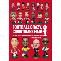 Football Crazy, Corinthians Mad!: The Small World of Headliners, ProStars and MicroStars Figures