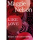 Like Love: Essays and Conversations