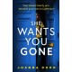 She Wants You Gone: An up-all-night, pulse-thudding thriller