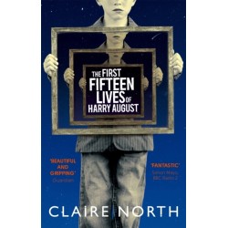 The First Fifteen Lives of Harry August: The word-of-mouth bestseller you won't want to miss