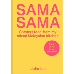 Sama Sama: Comfort food from my Malaysian-Scottish kitchen