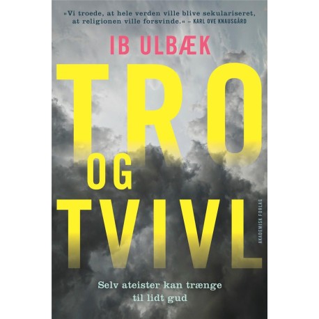 Tro og tvivl: Selv ateister kan trænge til lidt gud