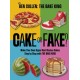 Cake or Fake?: Make Your Own Hyper-Real  Illusion Cakes Step by Step with The Bake King