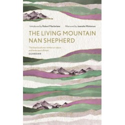 The Living Mountain: A Celebration of the Cairngorm Mountains of Scotland