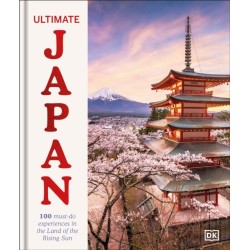 Ultimate Japan: 100 Must-do Experiences for the Trip of a Lifetime