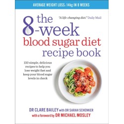 The 8-Week Blood Sugar Diet Recipe Book: 150 simple, delicious recipes to help you lose weight fast and keep your blood sugar levels in check