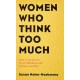Women Who Think Too Much: How to break free of overthinking and reclaim your life