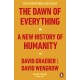 The Dawn of Everything: A New History of Humanity
