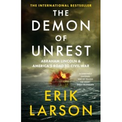 The Demon of Unrest: Abraham Lincoln & America’s Road to Civil War