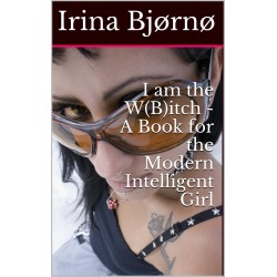I am the W(B)itch: A book for the modern intelligent girl