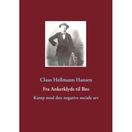Fra Ankerklyds til Bro: Kamp mod den negative sociale arv