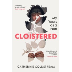 Cloistered: My Years as a Nun