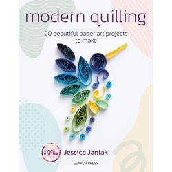 Modern Quilling: 20 Beautiful Paper Art Projects to Make