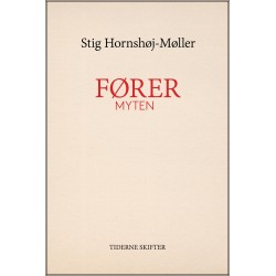 Førermyten: Adolf Hitler, Joseph Goebbels og historien bag et folkemord