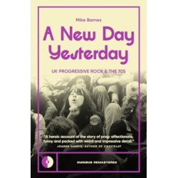 A New Day Yesterday: UK Progressive Rock and the 1970s