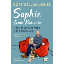 Sophie From Romania: A Year of Love and Hope with a Rescue Dog