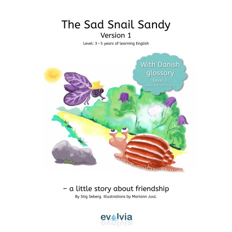 The Sad Snail Sandy, LEVEL 1 with Danish Glossary