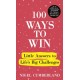 100 Ways to Win: Little Answers to Life’s Big Challenges
