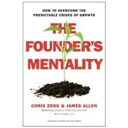 The Founder's Mentality: How to Overcome the Predictable Crises of Growth