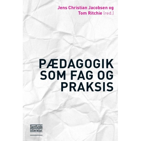 Pædagogik som fag og praksis