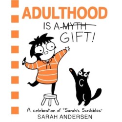 Adulthood Is a Gift!: A Celebration of Sarah's Scribbles