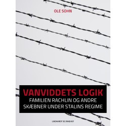 Vanviddets logik: Familien Rachlin og andre skæbner under Stalins regime