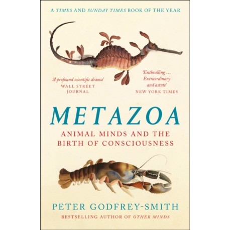 Metazoa: Animal Minds and the Birth of Consciousness