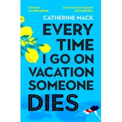 Every Time I Go on Vacation, Someone Dies: Escape to the Amalfi Coast in the summer’s freshest, sharpest and funniest mystery