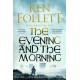 The Evening and the Morning: The Prequel to The Pillars of the Earth, A Kingsbridge Novel