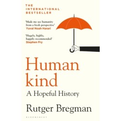 Humankind: A Hopeful History – from the presenter of the 2025 BBC ‘Moral Revolution’ Reith lectures
