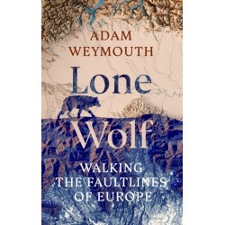Lone Wolf: Walking the Faultlines of Europe
