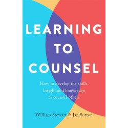 Learning To Counsel, 4th Edition: How to develop the skills, insight and knowledge to counsel others