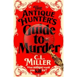The Antique Hunter's Guide to Murder: the highly anticipated crime novel for fans of the Antiques Roadshow