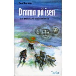 Drama på isen: - om Danmark-ekspeditionen