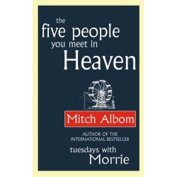 The Five People You Meet In Heaven: The global bestseller that has touched millions of hearts