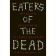 Eaters of the Dead: Myths and Realities of Cannibal Monsters